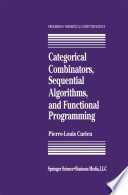 Categorical combinators, sequential algorithms, and functional programming /