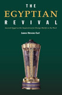 The Egyptian revival : ancient Egypt as the inspiration for design motifs in the west /