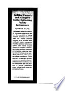 Building owner's and manager's guide : optimizing facility performance /