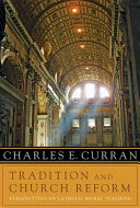 Tradition and church reform : perspectives on Catholic moral teaching /