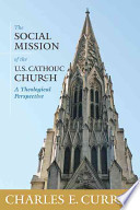 The social mission of the U.S. Catholic Church : a theological perspective /