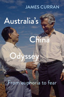 Australia's China odyssey : from euphoria to fear /