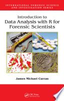 Introduction to data analysis with R for forensic scientists /