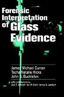 Forensic interpretation of glass evidence /