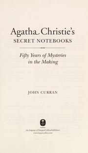 Agatha Christie's secret notebooks : fifty years of mysteries in the making /