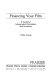 Financing your film : a guide for independent filmmakers and producers /