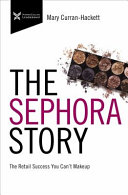 The Sephora story : the retail success you can't make up /