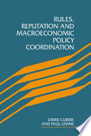 Rules, reputation and macroeconomic policy coordination /