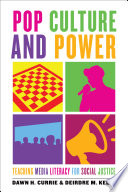 Pop culture and power : teaching media literacy for social justice /