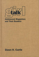 Girl talk : adolescent magazines and their readers /