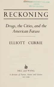 Reckoning : drugs, the cities, and the American future /