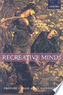 Recreative minds : imagination in philosophy and psychology /