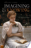 Imagining and knowing : the shape of fiction /