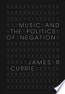 Music and the politics of negation /