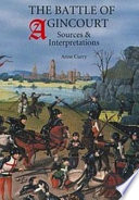 The battle of Agincourt : sources and interpretations /