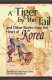 A tiger by the tail and other stories from the heart of Korea /