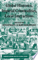 Global histories, imperial commodities, local interactions /