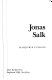 Jonas Salk /