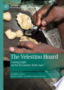 The Velestino Hoard : Casting Light on the Byzantine 'Dark Ages' /