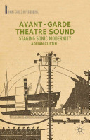 Avant-garde theatre sound : staging sonic modernity /