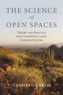 The science of open spaces : theory and practice for conserving large, complex systems /