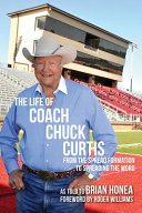 The life of coach Chuck Curtis : from the spread formation to spreading the word /