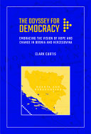 The odyssey for democracy : embracing the vision of hope and change in Bosnia and Herzegovina /