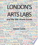 London's arts labs and the 60s avant-garde /