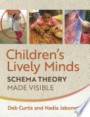 Children's lively minds : schema theory made visible /