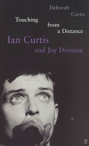 Touching from a distance : Ian Curtis and Joy Division /