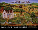 Come walk with me : the art of Dorris Curtis /
