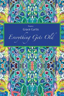 Everything gets old : poems /