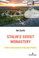 Stalin's Soviet monastery : a new interpretation of Russian politics /