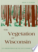 The vegetation of Wisconsin : an ordination of plant communities /