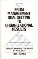 From management goal setting to organizational results : transforming strategies into action /