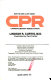 How to save a life using CPR, cardiopulmonary resuscitation /