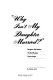 Why isn't my daughter married? : daughters tell mothers the real reasons they're single! /