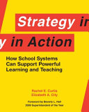 Strategy in action : how school systems can support powerful learning and teaching /