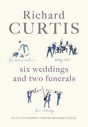Six weddings and two funerals : three screenplays /
