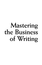 Mastering the business of writing /