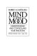 Mind and mood : understanding and controlling your emotions /