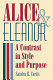 Alice and Eleanor : a contrast in style and purpose /