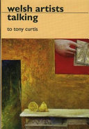 Welsh artists talking : to Tony Curtis /