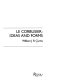 Le Corbusier : ideas and forms /