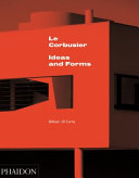Le Corbusier : ideas and forms /