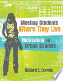 Meeting students where they live : motivation in urban schools /