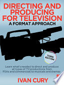 Directing and producing for television : a format approach /