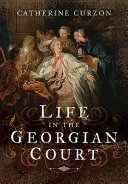 Life in the Georgian Court /