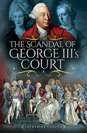 The scandal of George III's court /