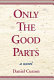 Only the good parts : a novel /